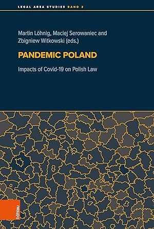 Pandemic Poland - Impacts of Covid-19 on Polish Law. Legal area studies ; volume 3.