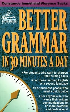 Imagen del vendedor de Better Grammar in 30 Minutes a Day (Better English) by Immel, Constance, Sacks, Florence [Paperback ] a la venta por booksXpress