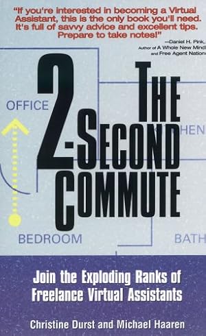 Seller image for The 2-Second Commute: Join the Exploding Ranks of Freelance Virtual Assistants by Durst, Christine, Haaren, Michael [Paperback ] for sale by booksXpress