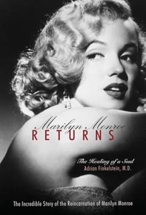 Seller image for Marilyn Monroe Returns: The Healing of a Soul by Finkelstein MD, Adrian [Paperback ] for sale by booksXpress