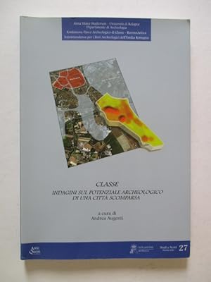 Seller image for Classe. Ricerche Per Il Potenziale Archeologico Di Una Citta Scomparsa for sale by GREENSLEEVES BOOKS