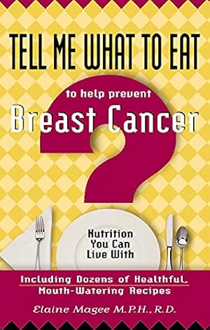 Immagine del venditore per Tell Me What to Eat to Help Prevent Breast Cancer: Nutrition You Can Live with by Magee Mph R D, Elaine [Paperback ] venduto da booksXpress