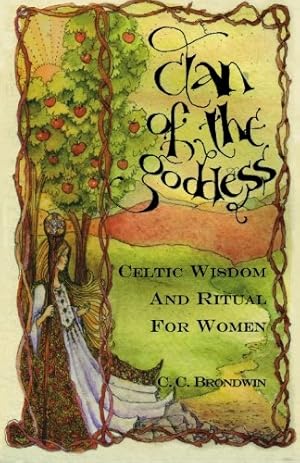 Seller image for Clan of the Goddess: Celtic Widom and Ritual for Women by Brondwin, C. C. [Paperback ] for sale by booksXpress