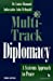 Seller image for Multi-Track Diplomacy: A Systems Approach to Peace (Kumarian Press Books for a World That Works) [Soft Cover ] for sale by booksXpress
