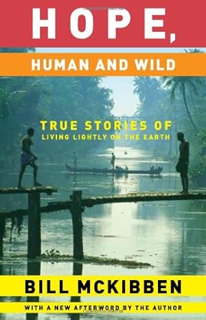 Seller image for Hope, Human and Wild: True Stories of Living Lightly on the Earth (The World As Home) by McKibben, Bill [Paperback ] for sale by booksXpress