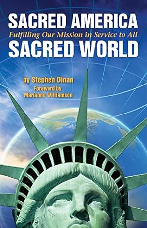 Seller image for Sacred America, Sacred World: Fulfilling Our Mission in Service to All by Dinan, Stephen [Paperback ] for sale by booksXpress