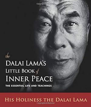 Seller image for The Dalai Lama's Little Book of Inner Peace: The Essential Life and Teachings by His Holiness the Dalai Lama [Paperback ] for sale by booksXpress
