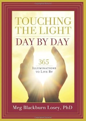 Seller image for Touching the Light, Day by Day: 365 Illuminations to Live By [Soft Cover ] for sale by booksXpress