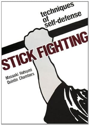 Image du vendeur pour Stick Fighting: Techniques of Self-Defense by Hatsumi, Masaaki, Chambers, Quentan [Paperback ] mis en vente par booksXpress