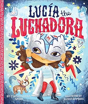 Seller image for Lucia the Luchadora by Garza, Cynthia Leonor [Hardcover ] for sale by booksXpress