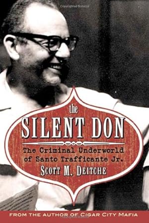 Imagen del vendedor de The Silent Don: The Criminal Underworld of Santo Trafficante Jr. by Deitch, Scott M. [Paperback ] a la venta por booksXpress