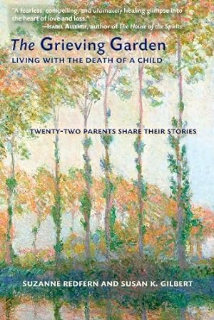 Bild des Verkufers fr The Grieving Garden: Living with the Death of a Child by Suzanne Redfern, Susan K. Gilbert [Paperback ] zum Verkauf von booksXpress