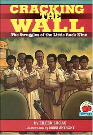 Seller image for Cracking the Wall: The Struggles of the Little Rock Nine (On My Own History) by Lucas, Eileen [Paperback ] for sale by booksXpress