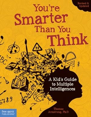 Seller image for You're Smarter Than You Think: A Kid's Guide to Multiple Intelligences by Armstrong Ph.D. Ph.D., Ph.D. Thomas [Paperback ] for sale by booksXpress