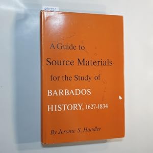 Immagine del venditore per A guide to source materials for the study of Barbados history, 1627-1834 venduto da Gebrauchtbcherlogistik  H.J. Lauterbach