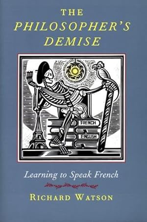 Seller image for The Philosopher's Demise: Learning to Speak French by Watson, Richard [Paperback ] for sale by booksXpress