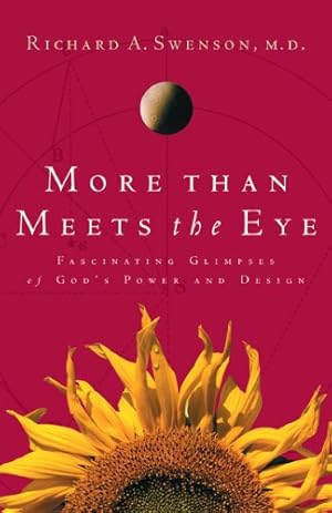 Seller image for More Than Meets The Eye: Fascinating Glimpses of God's Power and Design by Swenson, Richard, Swenson, M.D., Richard A. [Paperback ] for sale by booksXpress