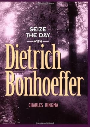 Immagine del venditore per Seize the Day (with Dietrich Bonhoeffer): A 365 Day Devotional by Ringma, Charles R, Ringma, Charles [Paperback ] venduto da booksXpress