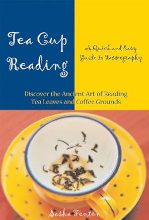 Immagine del venditore per Tea Cup Reading: A Quick and Easy Guide to Tasseography by Fenton, Sasha [Paperback ] venduto da booksXpress