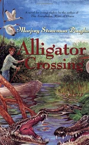 Imagen del vendedor de Alligator Crossing by Stoneman Douglas, Marjory [Paperback ] a la venta por booksXpress