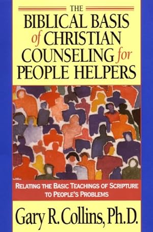 Seller image for The Biblical Basis of Christian Counseling for People Helpers: Relating the Basic Teachings of Scripture to People's Problems (Pilgrimage Growth Guide) by Collins, Gary [Paperback ] for sale by booksXpress