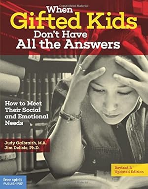 Seller image for When Gifted Kids Don't Have All the Answers: How to Meet Their Social and Emotional Needs by Galbraith M.A., Judy, Delisle, Ph.D. Jim [Paperback ] for sale by booksXpress