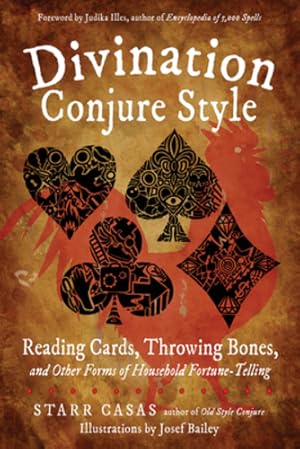 Image du vendeur pour Divination Conjure Style: Reading Cards, Throwing Bones, and Other Forms of Household Fortune-Telling by Casas, Starr [Paperback ] mis en vente par booksXpress