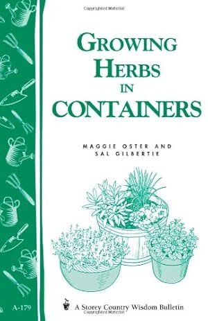 Imagen del vendedor de Growing Herbs in Containers: Storey's Country Wisdom Bulletin A-179 (Storey Country Wisdom Bulletin, A-179) by Gilbertie, Sal, Oster, Maggie [Paperback ] a la venta por booksXpress