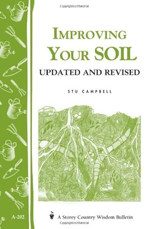 Seller image for Improving Your Soil: Storey's Country Wisdom Bulletin A-202 (Storey Country Wisdom Bulletin, A-202) by Campbell, Stu [Paperback ] for sale by booksXpress