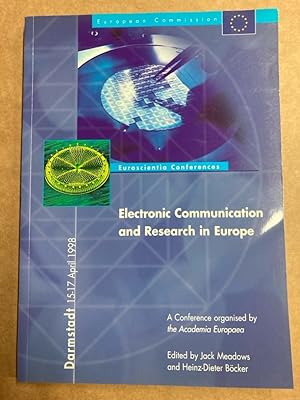 Electronic Communication and Research in Europe. A Conference Organised by Academia Europaea, Dar...