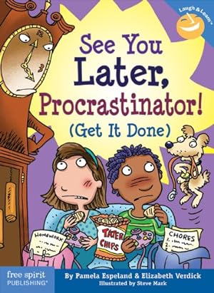 Seller image for See You Later, Procrastinator! (Get It Done) (Laugh & Learn series) by Espeland, Pamela, Verdick, Elizabeth [Paperback ] for sale by booksXpress