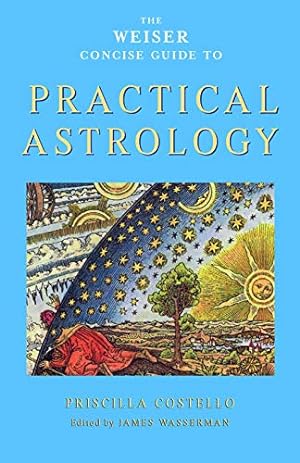 Seller image for The Weiser Concise Guide to Practical Astrology (Weiser Concise Guides) by Costello, Priscilla [Paperback ] for sale by booksXpress