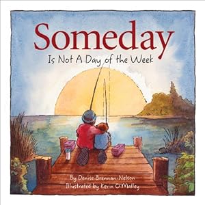 Immagine del venditore per Someday Is Not a Day of the Week by Brennan-Nelson, Denise [Hardcover ] venduto da booksXpress