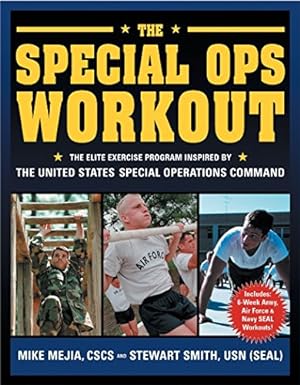 Seller image for The Special Ops Workout: The Elite Exercise Program Inspired by the United States Special Operations Command by Mike Mejia, Stewart Smith [Paperback ] for sale by booksXpress