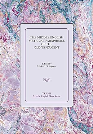 Seller image for The Middle English Metrical Paraphrase of the Old Testament (Middle English Texts) by Livingston, Michael [Paperback ] for sale by booksXpress