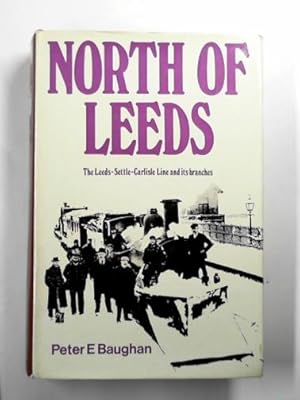 Seller image for North of Leeds - the Leeds-Settle-Carlisle line and its branches for sale by Cotswold Internet Books