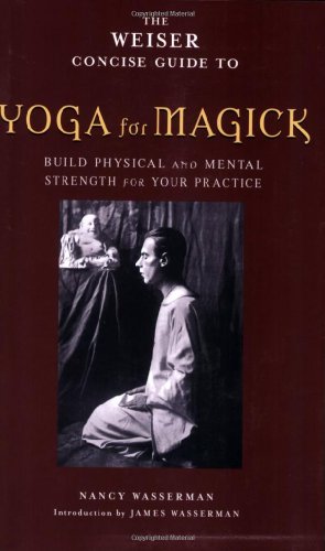 Seller image for The Weiser Concise Guide to Yoga for Magick (The Weiser Concise Guide Series) by Nancy Wasserman, James Wasserman [Paperback ] for sale by booksXpress