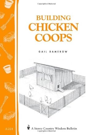 Seller image for Building Chicken Coops: Storey Country Wisdom Bulletin A-224 by Damerow, Gail [Paperback ] for sale by booksXpress