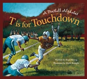 Seller image for T is for Touchdown: A Football Alphabet (Sports Alphabet) by Herzog, Brad [Paperback ] for sale by booksXpress