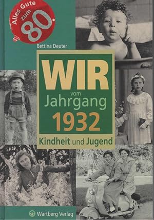 Bild des Verkufers fr Wir vom Jahrgang 1932 : Kindheit und Jugend. zum Verkauf von Schrmann und Kiewning GbR