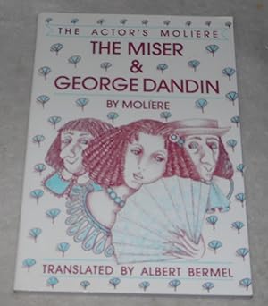 Seller image for The Miser & George Dandin: The Actor's Moliere (Volume 1) (Applause Books, Volume 1) for sale by Pheonix Books and Collectibles