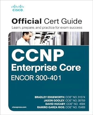 Seller image for CCNP and CCIE Enterprise Core ENCOR 350-401 Official Cert Guide by Edgeworth, Bradley, Rios, Ramiro Garza, Hucaby, David, Gooley, Jason [Hardcover ] for sale by booksXpress
