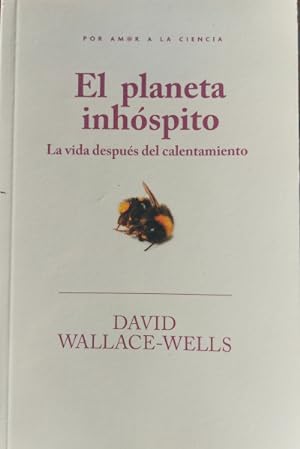 Seller image for El planeta inhspito. La vida despus del calentamiento. Traduccin de Marcos Prez Snchez for sale by Librera Reencuentro