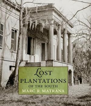 Seller image for Lost Plantations of the South by Matrana, Marc R. [Hardcover ] for sale by booksXpress
