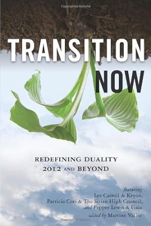 Seller image for Transition Now: Redefining Duality, 2012 and Beyond by Carroll (Kryon), Lee, Cori, Patricia, Lewis, Pepper [Paperback ] for sale by booksXpress