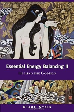 Imagen del vendedor de Essential Energy Balancing II: Healing the Goddess by Stein, Diane [Paperback ] a la venta por booksXpress