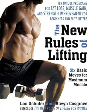 Seller image for The New Rules of Lifting: Six Basic Moves for Maximum Muscle by Schuler, Lou, Cosgrove, Alwyn [Paperback ] for sale by booksXpress