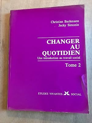 Image du vendeur pour Changer au quotidien - une introduction au travail social mis en vente par Dmons et Merveilles