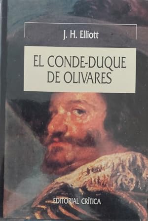 Image du vendeur pour El conde-duque de Olivares. El poltico de una poca en decadencia. Traduccin castellana de Tefilo de Lozoya. Revisin de Antonio Feros y el autor mis en vente par Librera Reencuentro