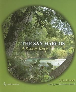 Seller image for The San Marcos: A Rivers Story (River Books, Sponsored by The Meadows Center for Water and the Environment, Texas State University) [No Binding ] for sale by booksXpress